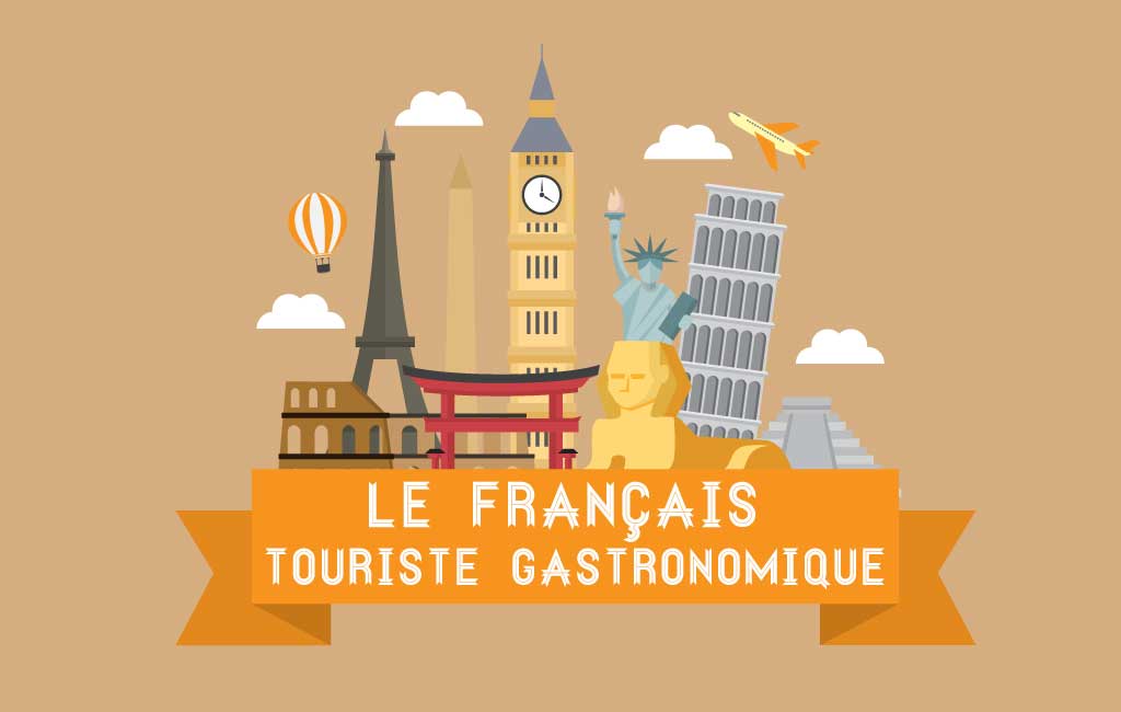 le français, un touriste gastronomique